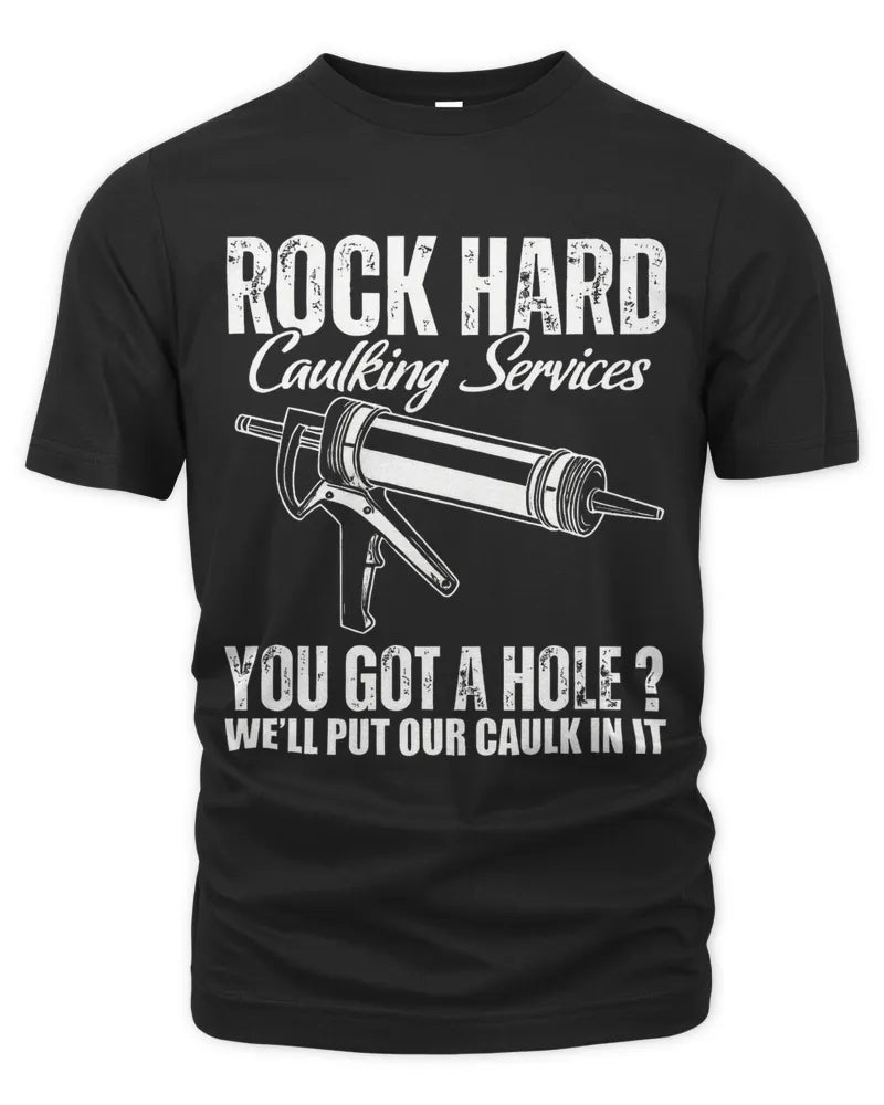 Rock Hard Caulking Services T Shirt