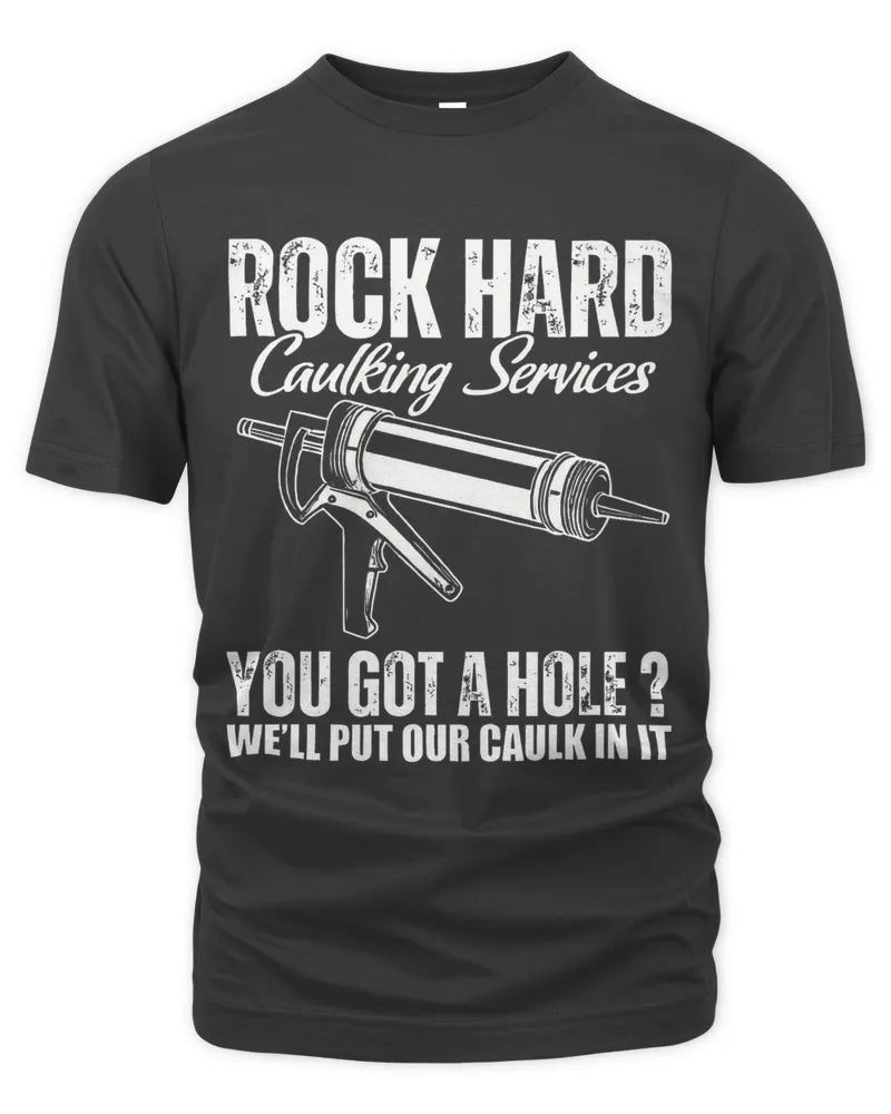Rock Hard Caulking Services T Shirt