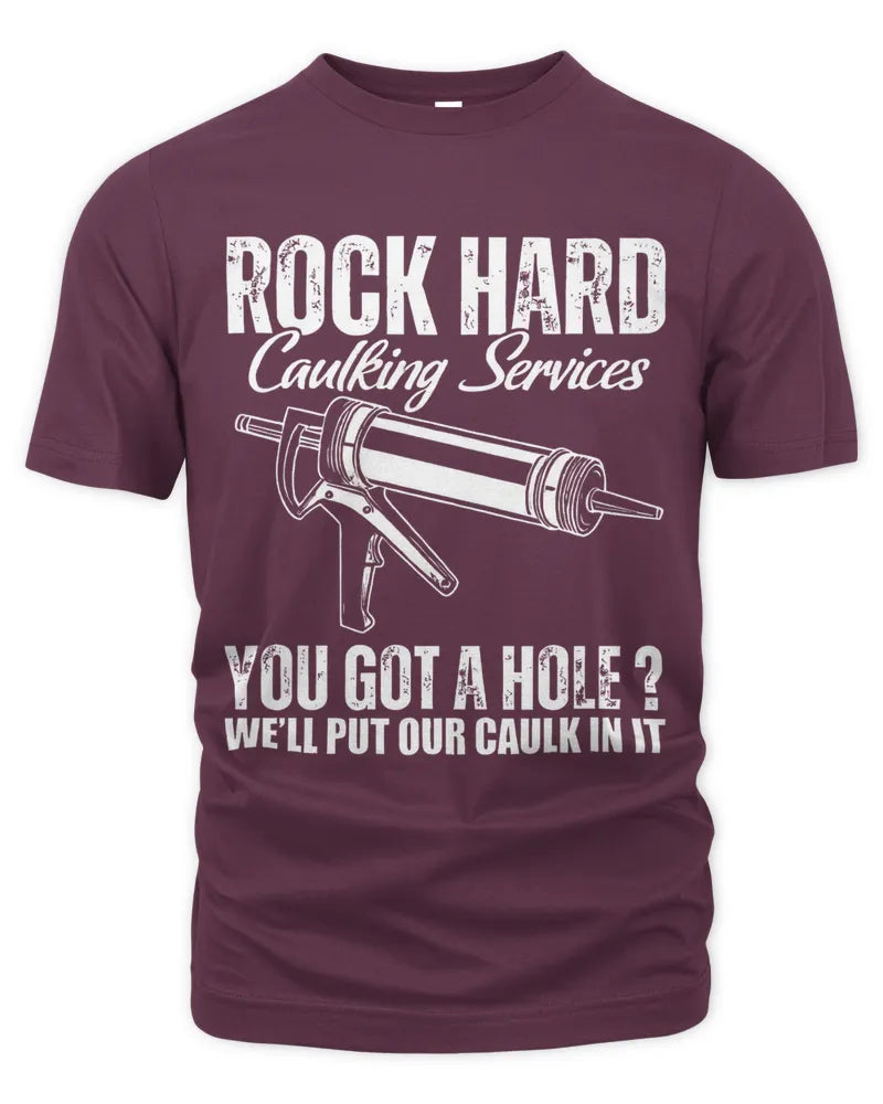 Rock Hard Caulking Services T Shirt