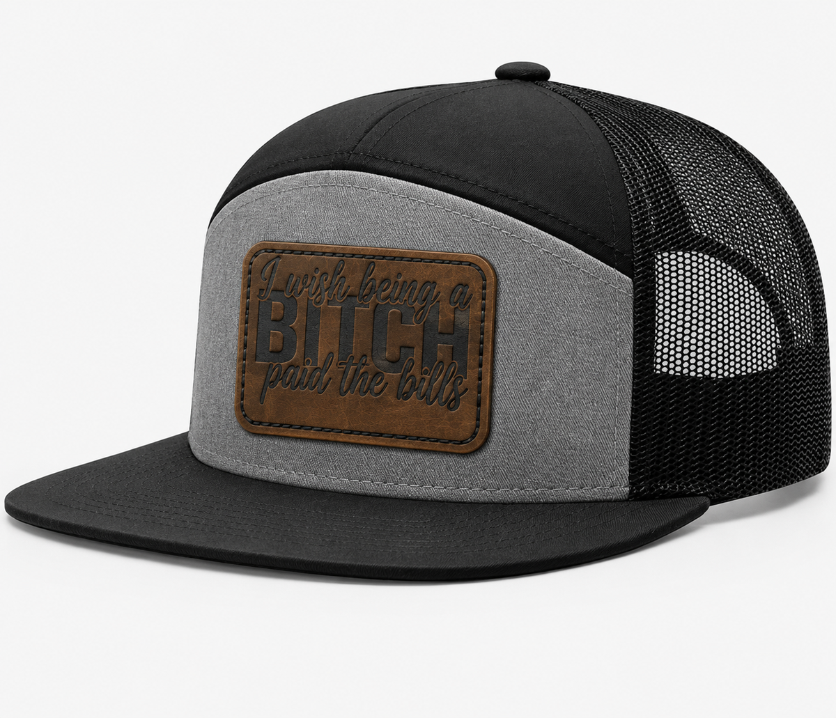 I Wish Being a Bitch Paid The Bills Leather Patch Hat